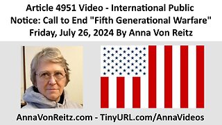 International Public Notice: Call to End "Fifth Generational Warfare" By Anna Von Reitz