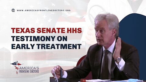 Texas Senate HHS Testimony on Early Treatment