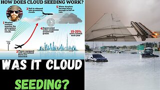Was Cloud Seeding The Reason Dubai Flooded?