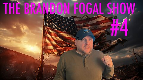 The Brandon Fogal Show #4 - Civil War