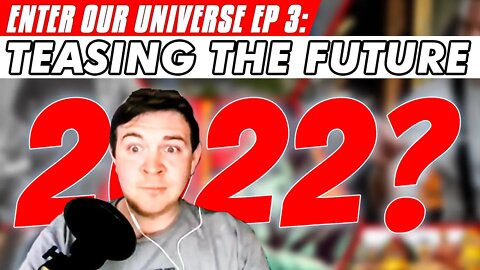 Teasing the future-Enter Our Universe EP 3