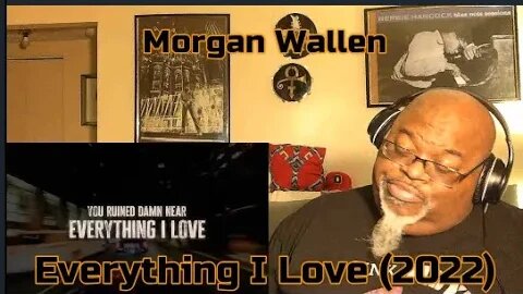 You'd Be Good And Gone ! Morgan Wallen - Everything I Love (2022) 1st Time Reaction