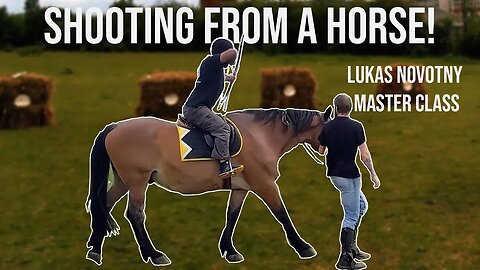 We Finally Did Horseback Archery - Lukas Novotny Masterclass Part 2