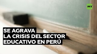 Se agrava la crisis del sector educativo en Perú desde que Dina Boluarte asumió el poder