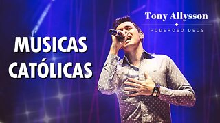 RÁDIO CATÓLICA : TONY ALLYSSON - PODEROSO DEUS