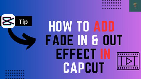 How to Fade IN & Out in Capcut - Full Guide