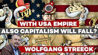 WOLFGANG STREECK - with USA EMPIRE also CAPITALISM will fall??