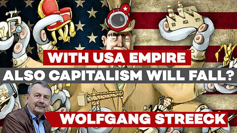 WOLFGANG STREECK - with USA EMPIRE also CAPITALISM will fall??