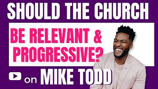 Mike Todd's Relevant & Progressive Church: What is The Biblical Mandate Episode 2