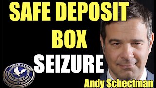 SAFE DEPOSIT BOX SEIZURE | Andy Schectman