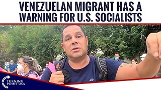 Venezuelan Migrant Has A Warning For U.S. Socialists