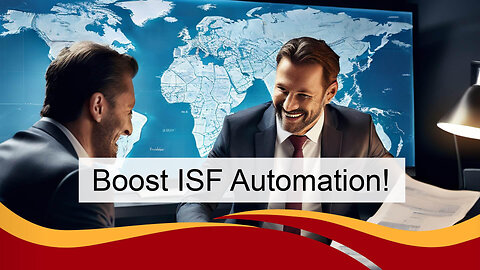 Advantages of Automation in ISF Processes