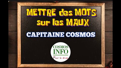 METTRE des MOTS sur les MAUX: COSMOS