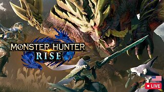 🔴LIVE! Monster Hunter Rise