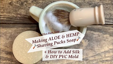 Making ALOE & HEMP Shaving Pucks + How to Add Silk & DIY No-Stick PVC Mold | Ellen Ruth Soap