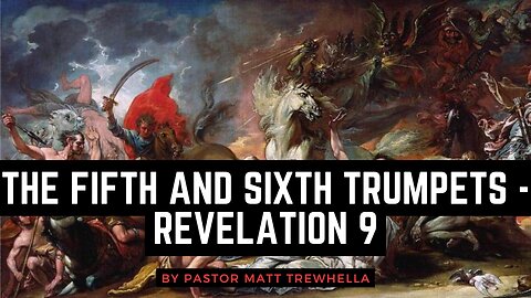 The Fifth and Sixth Trumpets - Revelation 9