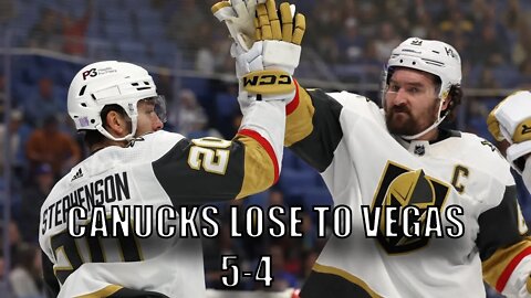 Vancouver #Canucks Lose To Vegas Golden Knights 5-4! Kuzmenko, Horvat, Schenn and Pettersson!