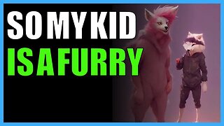 So my kid is a furry