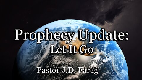 Prophecy Update: Let It Go