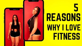 5 Reasons Why I Absolutely Love Fitness