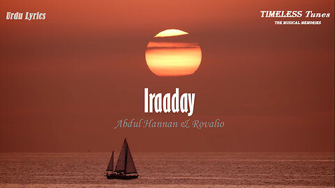 Iraaday - Abdul Hannan & Rovalio - Urdu Lyrics - Timeless Tunes