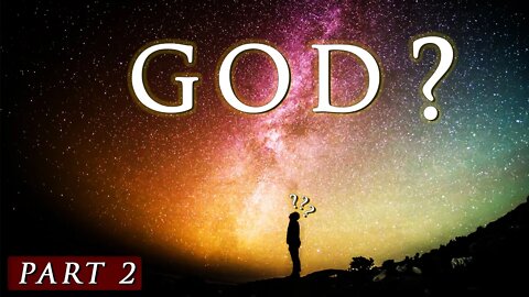 Does GOD really EXIST? || Part 2