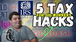 5 Tax Hacks for Gig Workers!! - DO THIS NOW!!