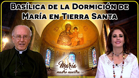 Basílica de la dormición de María en Tierra Santa - María Madre Nuestra