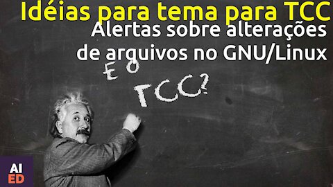 Idéias para TCC, alertas de alteração de arquivos em GNU/Linux