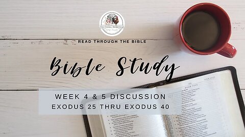 WEEK 4 & 5 | Bible in a Year 2020 | Exodus 25-40