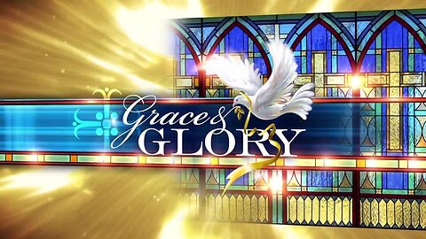Grace and Glory 2/16