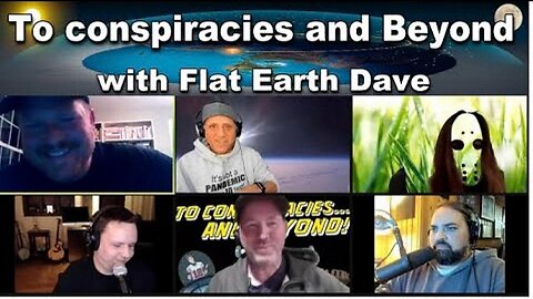 [To Conspiracies and Beyond] [Clovercrest Media] Ep 20 Dave Weiss Flat Earth [Oct 28, 2021]