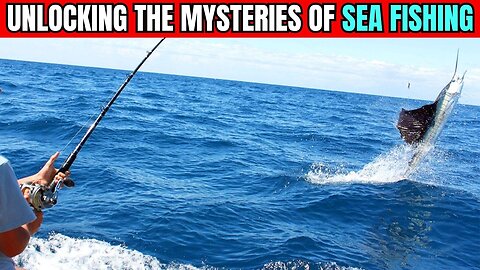 Unlocking The Mysteries Of Deep sea Fishing