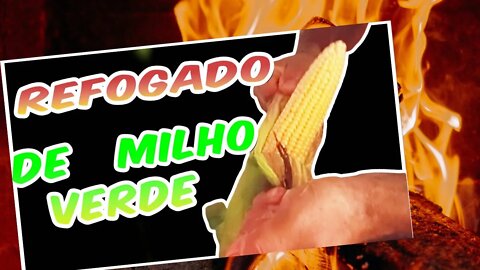 REFOGADO DE MILHO (SIMPLES E MUITO FÁCIL)🌽🌽🌽