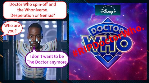 Doctor Who spin-off and the Whoniverse. Desperation or Genius?