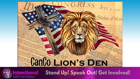 An 'Intentional' Special: Live From The CanCo Lions Den 7-11-24