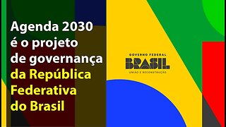 Agenda 2030 é o projeto de governança da República Federativa do Brasil