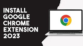 How To Install Google Chrome Extension 2023