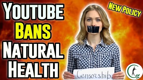 Youtube's New Insane Medical Misinformation Policy Bans Natural Health