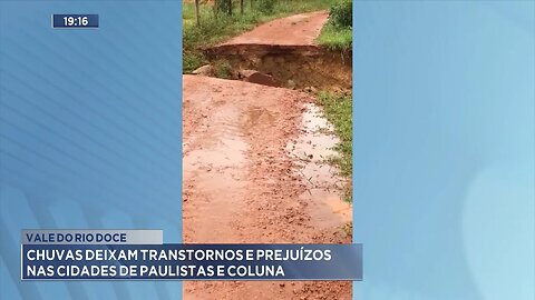 Vale do Rio Doce: Chuvas Deixam Transtornos e Prejuízos nas Cidades de Paulistas e Coluna.