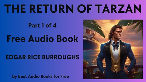 The Return of Tarzan - Part 1 of 4 - by Edgar Rice Burroughs - Best Audio Books for Free