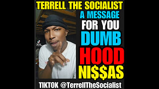 NIMH #802 MEET TERRELL THE SOCIALIST He on TikTok @TerrellTheSocialist A MESSAGE TO THE HOOD NI$$AS