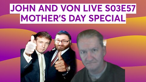 JOHN AND VON LIVE S3E57 HAPPY MOTHER'S DAY