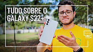 SAMSUNG GALAXY S22+, VALE A PENA COM O LANÇAMENTO DO S23? - Assista Esse Vídeo Antes de Comprar! 💸