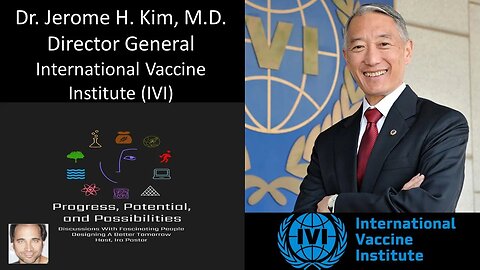 Dr Jerome H. Kim, MD, Director General, IVI - Safe, Effective, Affordable Vaccines For Public Health