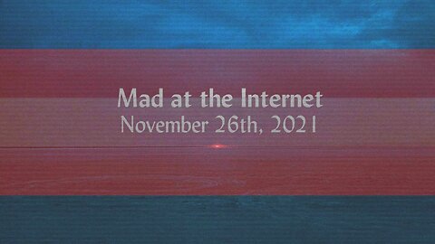 Incel Pipelines - Mad at the Internet (November 26th, 2021)