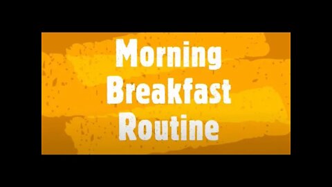 Morning Breakfast Routine