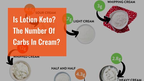 Is Lotion Keto? The Number Of Carbs In Cream?