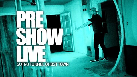 PRE SHOW LIVE | SUTRO TUNNEL GHOST TOWN