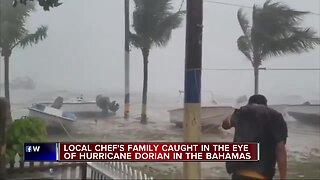 Local chef's family caught in the eye of Hurricane Dorian in the Bahamas